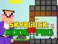 Cluiche Noob vs Pro Skyblock ar líne Cluiche Noob vs Pro Skyblock ar líne