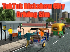 Cluiche Simhiltar Tiomána TukTuk Rickshaw sa Chathair ar líne