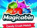 Cluiche Magicabin: Cluiche Candy Crush ar líne