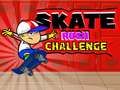 Cluiche Dúshlán Skate Rush ar líne