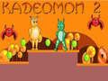 Cluiche Kadeomon 2 ar líne