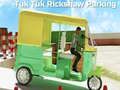 Cluiche Páirceáil Tuk Tuk Rikshaw ar líne