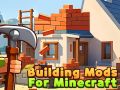 Cluiche Mods Tógála do Minecraft ar líne