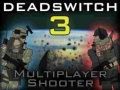 Cluiche Deadswitch 3 ar líne