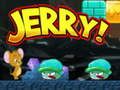 Cluiche Jerry! ar líne