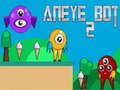 Cluiche Bot Aneye 2 ar líne