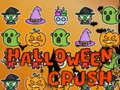 Cluiche Halloween Crush ar líne