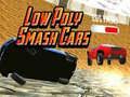 Cluiche Gluais le Poly Íseal Smash ar líne