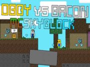 Cluiche Obby in aghaidh Bacon: MCSkyblock ar líne