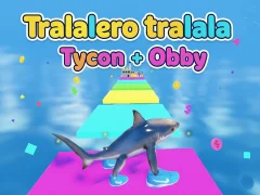 Cluiche Tralalero Tycoon + Obby ar líne