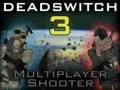 Cluiche Deadswitch 3 ar líne