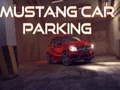 Cluiche Páircáil Car Mustang ar líne