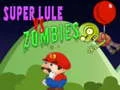 Cluiche Super Lule i gcoinne na nZombies ar líne