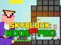 Cluiche Noob vs Pro Skyblock ar líne Cluiche Noob vs Pro Skyblock ar líne