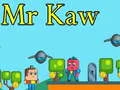 Cluiche Mr Kaw ar líne Cluiche Mr Kaw ar líne