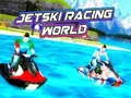 Cluiche Domhan Racing Jetski ar líne