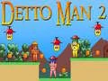 Cluiche Detto Man 2 ar líne Cluiche Detto Man 2 ar líne