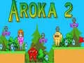 Cluiche Aroka 2 ar líne