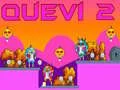 Cluiche Quevi 2 ar líne Cluiche Quevi 2 ar líne