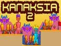 Cluiche Kanaksia 2 ar líne Cluiche Kanaksia 2 ar líne