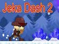Cluiche Jeka Dash 2 ar líne