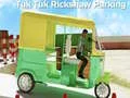 Cluiche Páirceáil Tuk Tuk Rikshaw ar líne