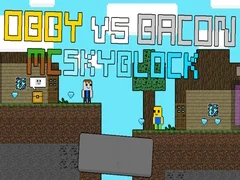 Cluiche Obby in aghaidh Bacon: MCSkyblock ar líne