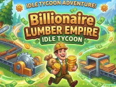 Cluiche Billionaire Impireacht Lumber: Díomhaoin Tycoon ar líne