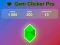 Cluiche GEM Clicker Pro ar lĂne Cluiche GEM Clicker Pro ar lĂne