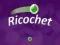 Cluiche Ricochet ar líne