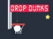 Cluiche Drop Dunks ar líne