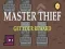 Cluiche Master Thief: Faigh do dhruga ar líne