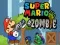 Cluiche Super Mario i gcoinne Zombies ar líne
