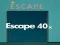 Cluiche Éalú 40x ar líne