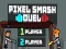 Cluiche Duelseoirí Pixel Smash ar líne