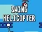 Cluiche Helicopter Swing ar líne