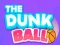 Cluiche An Liathróid Dunk ar líne Cluiche An Liathróid Dunk ar líne