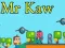 Cluiche Mr Kaw ar líne