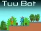 Cluiche Tuu Bot ar líne