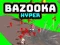 Cluiche Bazooka Hyper ar líne