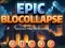 Cluiche Epic Blocollapse ar líne
