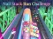Cluiche Nail Stack Run Challenge ar líne