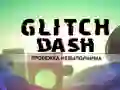 Cluiche Glitch Dash ar lĂne Cluiche Glitch Dash ar lĂne