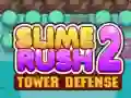 Cluiche Slime Rush: Cosaint Túr 2 ar líne Cluiche Slime Rush: Cosaint Túr 2 ar líne
