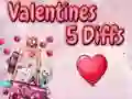 Cluiche Valentine 5 Difríochtaí ar líne Cluiche Valentine 5 Difríochtaí ar líne