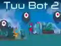 Cluiche Tuu Bot 2 ar lĂne Cluiche Tuu Bot 2 ar lĂne