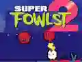 Cluiche Super Fowlst 2 ar lĂne Cluiche Super Fowlst 2 ar lĂne
