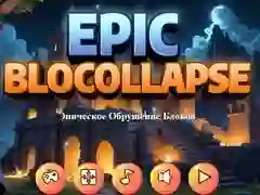 Cluiche Epic Blocollapse ar líne Cluiche Epic Blocollapse ar líne