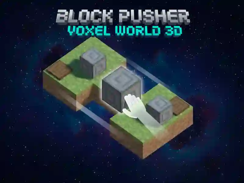 Cluiche Cluiche Bloc pusher Voxel World 3D ar líne