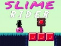 Cluiche Rider Slime ar líne